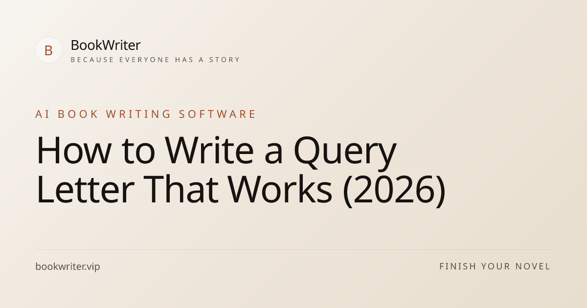 How to Write a Query Letter That Works (2026) | BookWriter