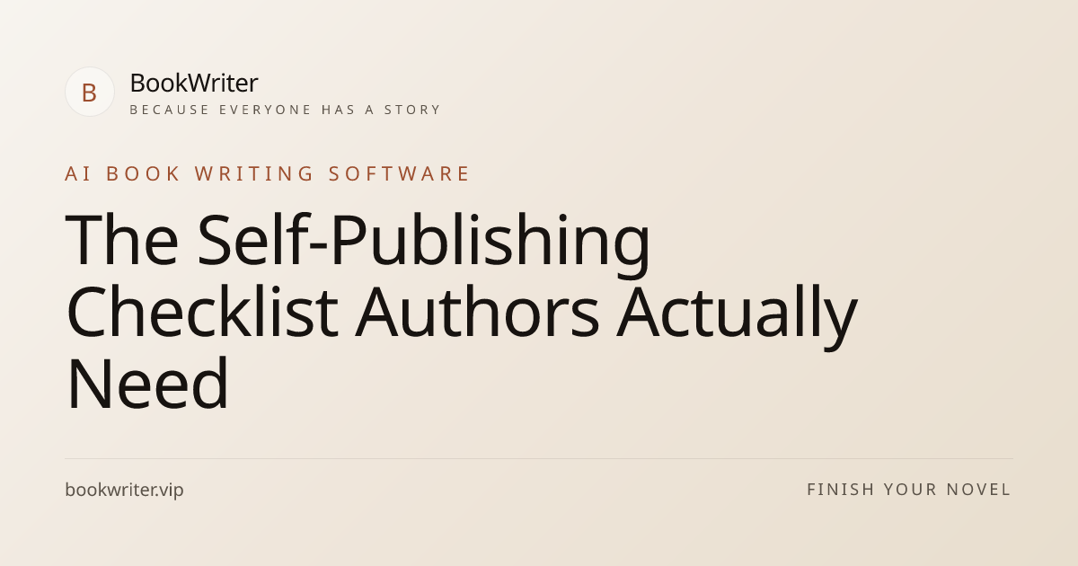 The Self-Publishing Checklist Authors Actually Need | BookWriter